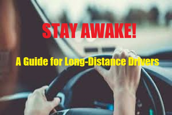 Best Tips on How to Stay Awake while Driving Long Distances Alone