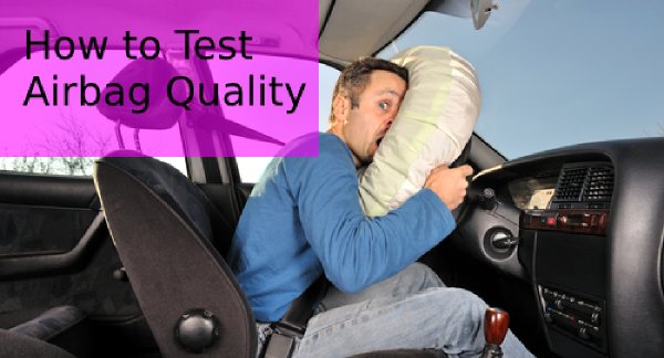 How to test your car's airbag quality